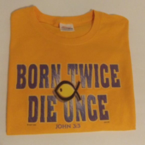 Born Once Die Twice John 3:3 t-shirt sz 2xl - Picture 1 of 6